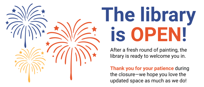 The library is open! After a fresh round of painting, the library is ready to welcome you in. Thank you for your patience during the closure—we hope you love the updated space as much as we do!